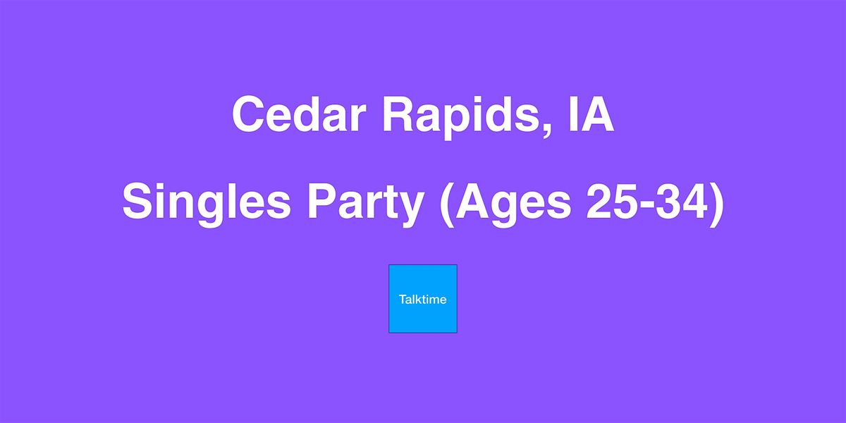 Singles Party (Ages 25-34) - Cedar Rapids