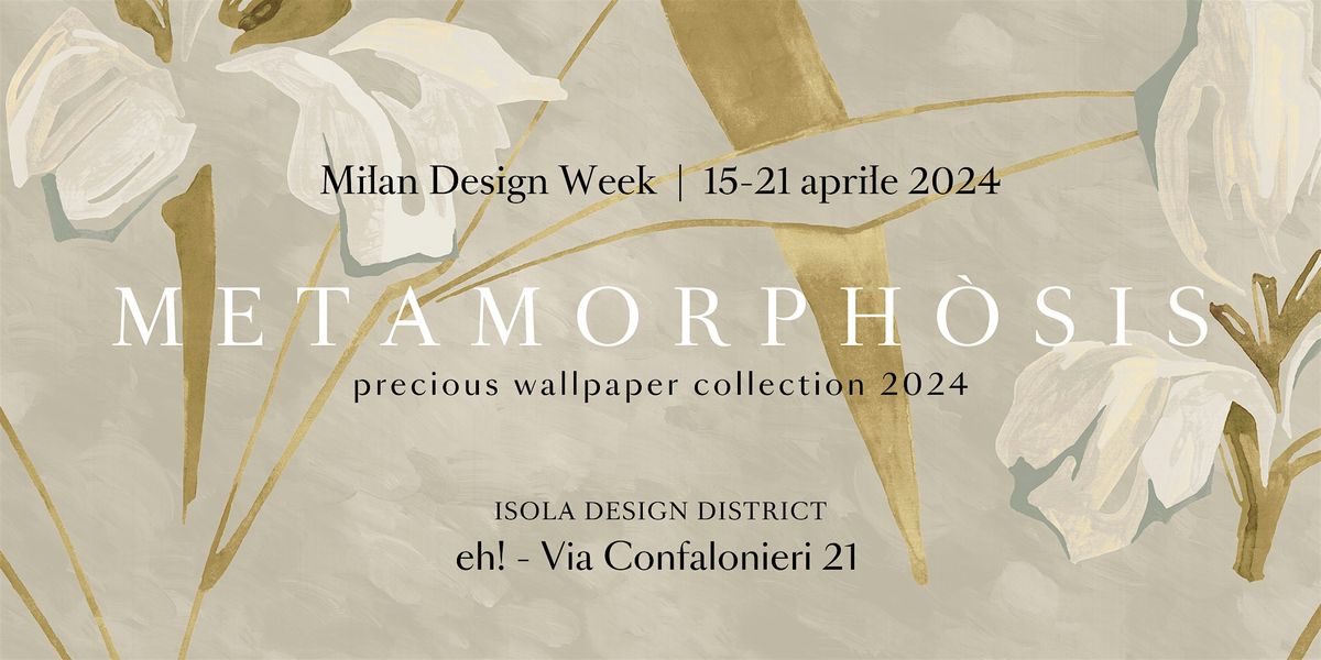 METAMORPH\u00d2SIS - Precious Wallpaper Collection 2024 c\/o eh! via Confalonieri
