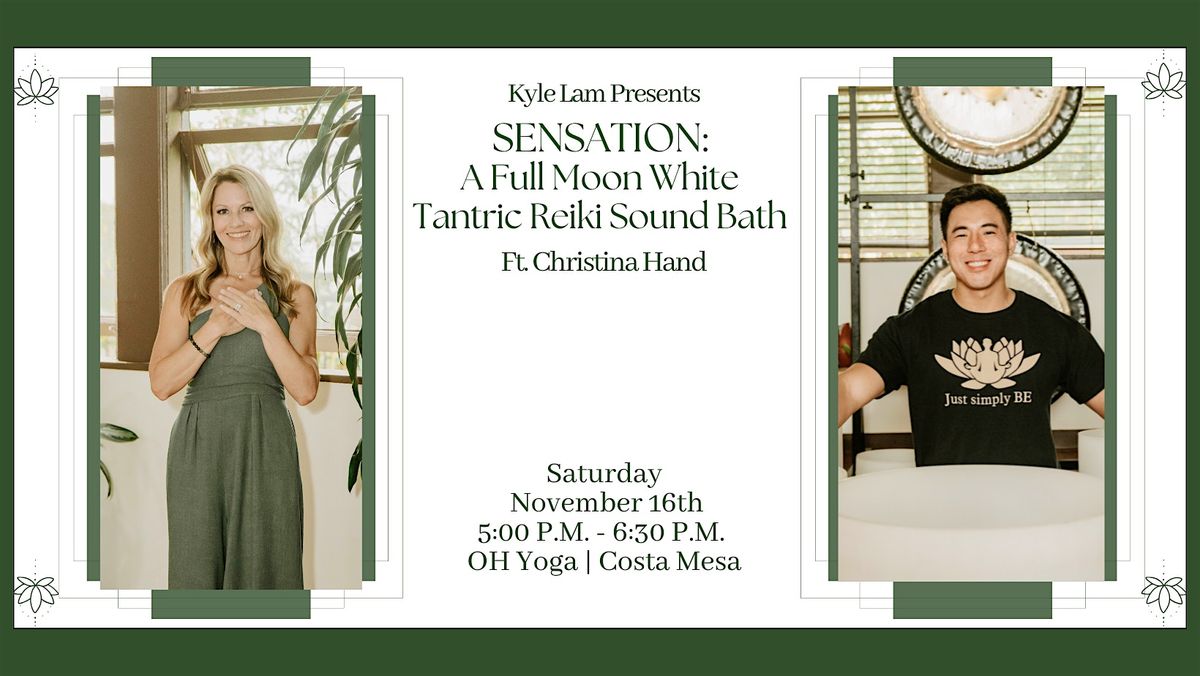 SENSATION: A Full Moon White Tantric Reiki Sound Bath with Christina Hand