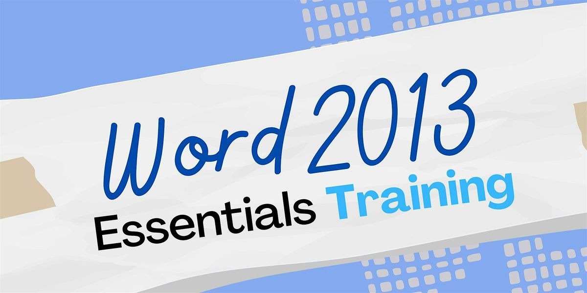 Word 2013 Essentials Training (3 Part Class)