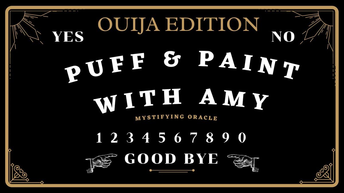 Puff & Paint with Amy: Ouija