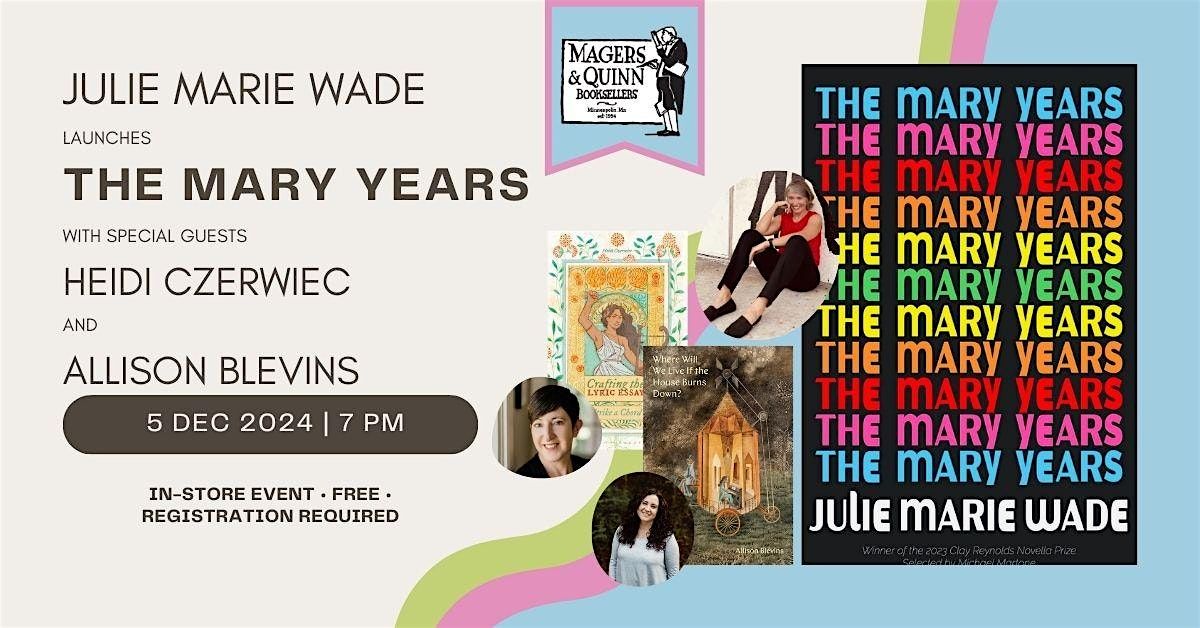 Julie Marie Wade launches The Mary Years w Heidi Czerwiec & Allison Blevins