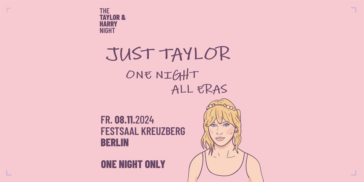 Just Taylor - One Night All Eras \/\/ Festsaal Kreuzberg Berlin