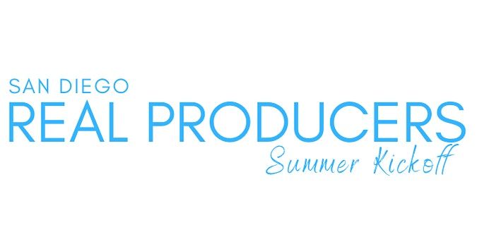 San Diego Real Producers  - Summer Kickoff Party
