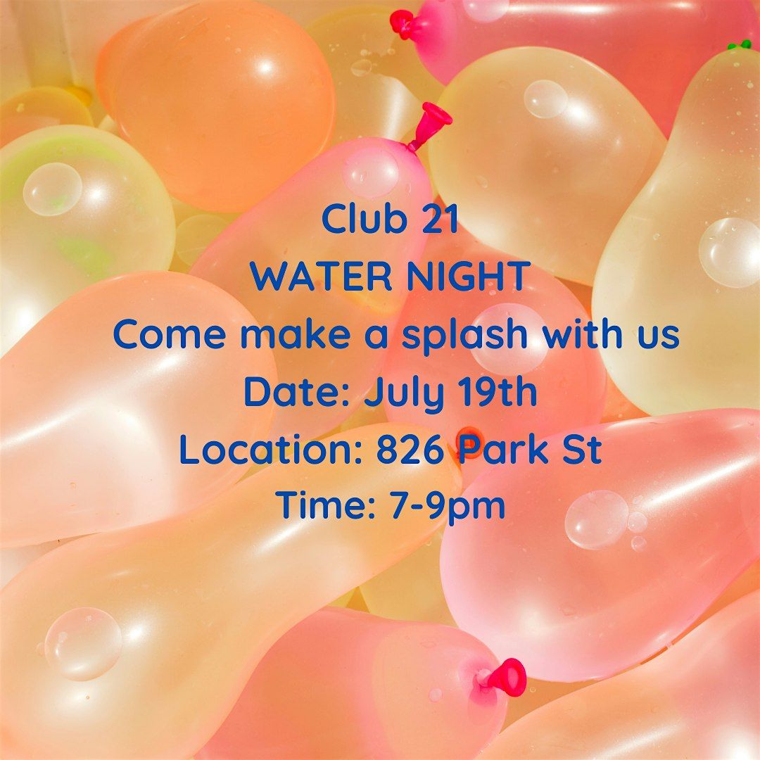 Club 21 Water Night