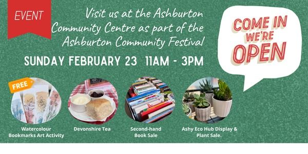 Visit us! We're open during the Ashburton Community Festival