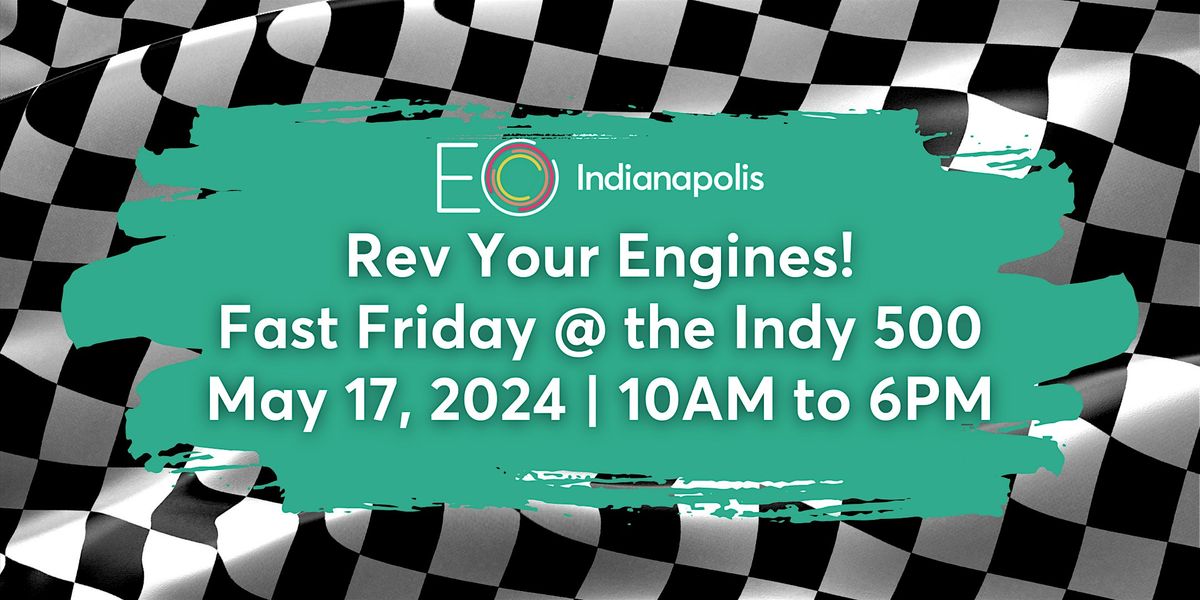 Rev Your Engines! Fast Friday at the Indy 500