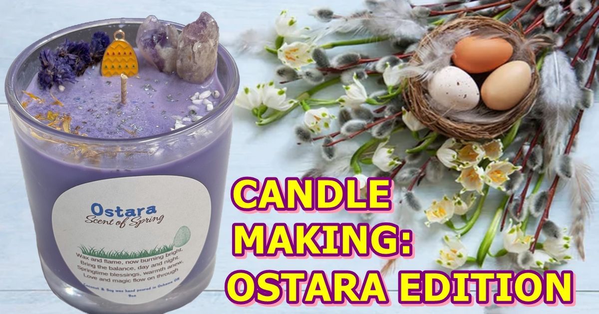 Candle Making: Ostara Edition