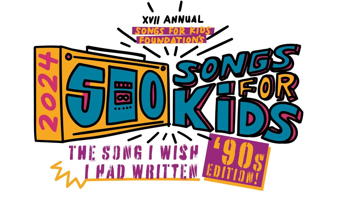 500 Songs For Kids XVII...'90's Edition! 2-DAY EVENT