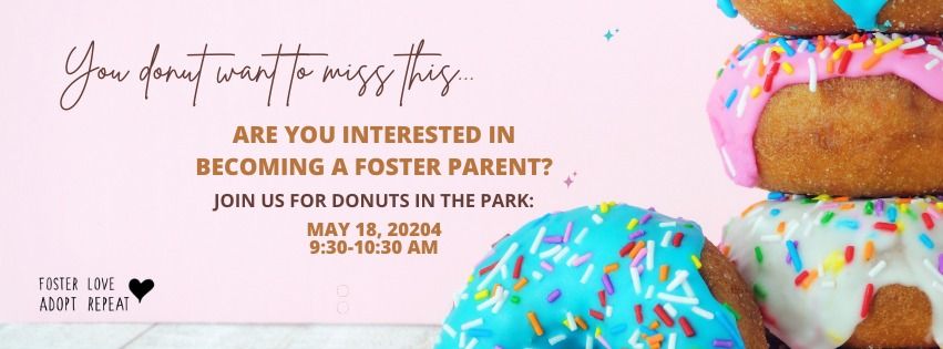 You "DONUT" want to miss this... Foster Parent Info Meet Up