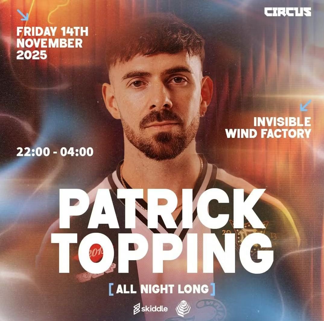 Circus Present Patrick Topping (All Night Long)