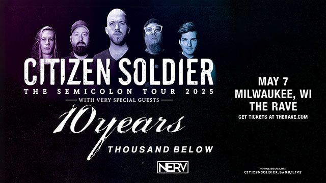 Citizen Soldier with 10 Years, Thousand Below, and Nerv