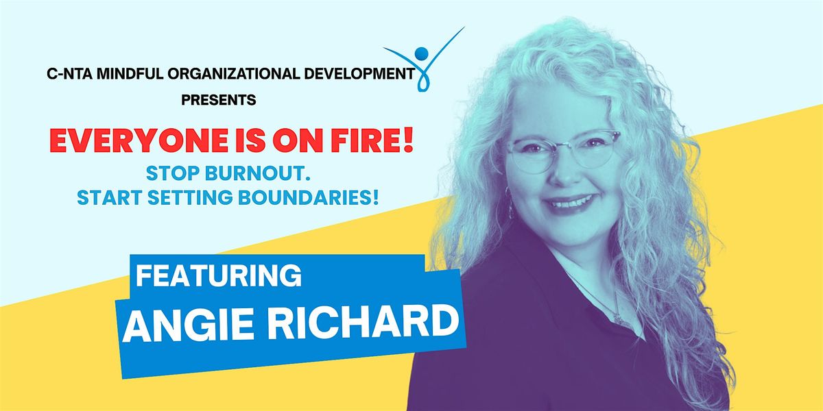 Everyone is on Fire! Stop Burnout. Start Setting Boundaries!