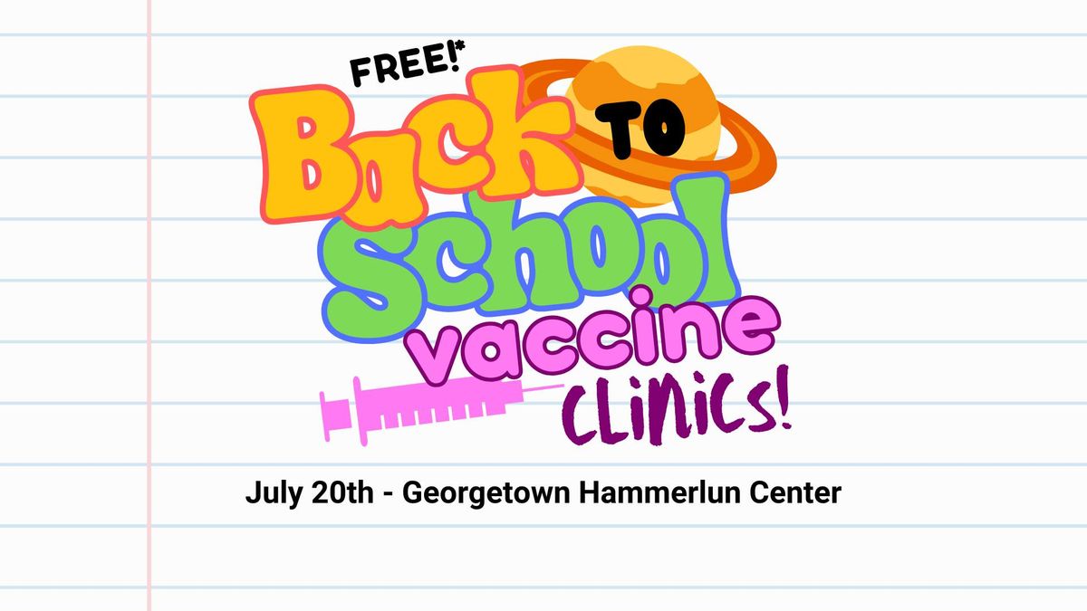 FREE Back to School Vaccine Clinic - Georgetown, TX