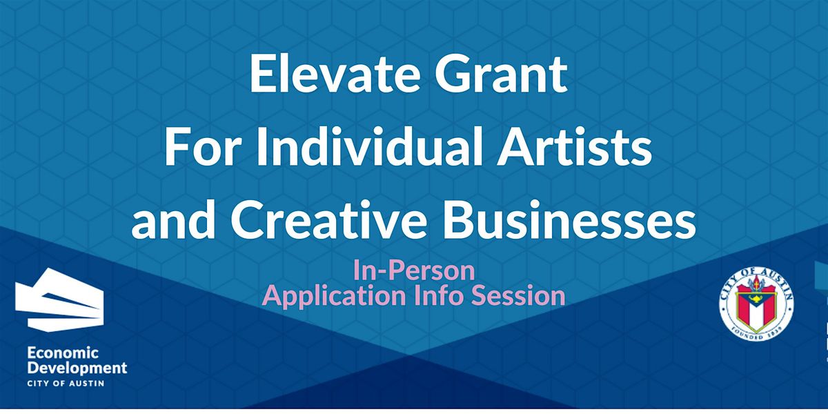 Elevate for Individual Artists & Creative Business Info Session (IN-PERSON)