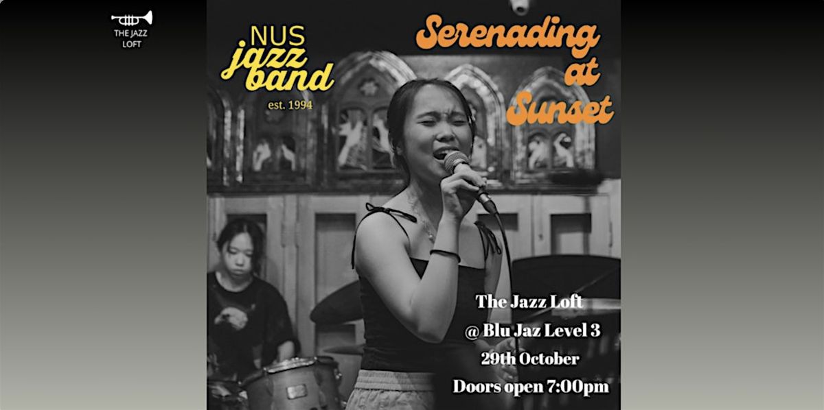 NUS Jazz Band presents \u201cSerenading at Sunset\u201d @ The Jazz Loft