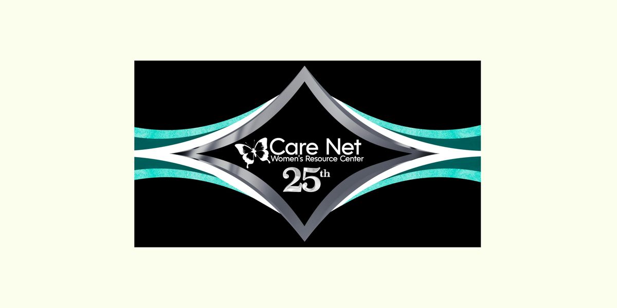 Care Net Women's Resource Center 25th Anniversary Fundraiser Gala