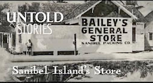 "Untold Stories:  Sanibel Island's Store"