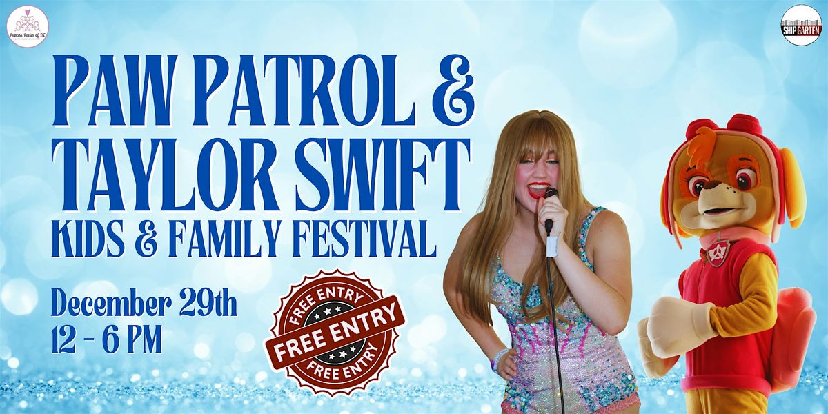 Paw Patrol & Taylor Swift Kids & Family Festival