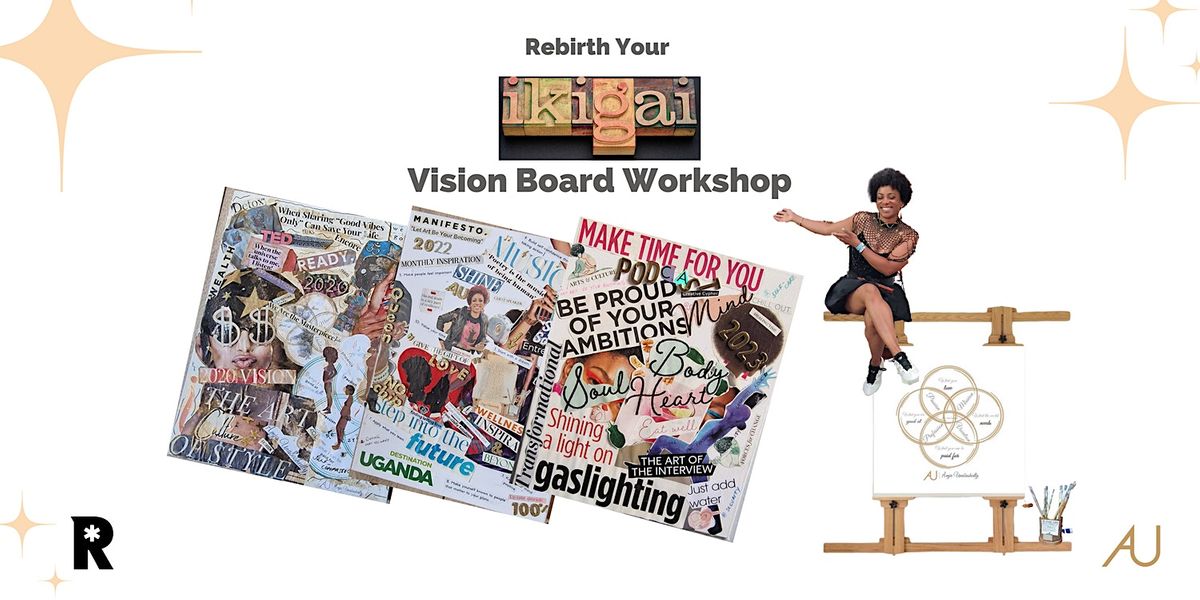 Rebirth Your Ikigai - Vision Board Workshop