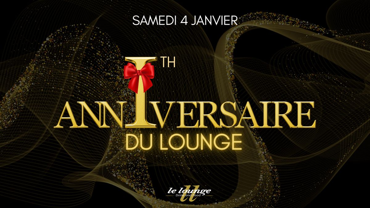 L'anniversaire du Lounge - 1 an !