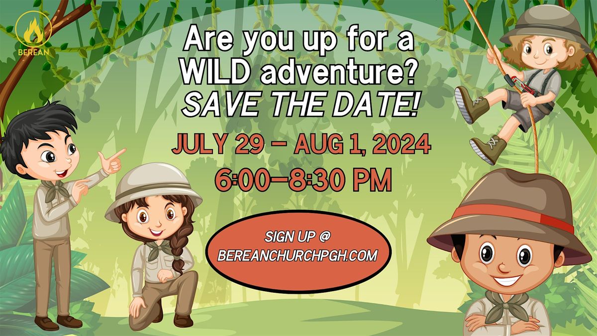 Berean's  - THE DARING ADVENTURE OF THE JUNGLE QUEEN VBS - EVENING HOURS.