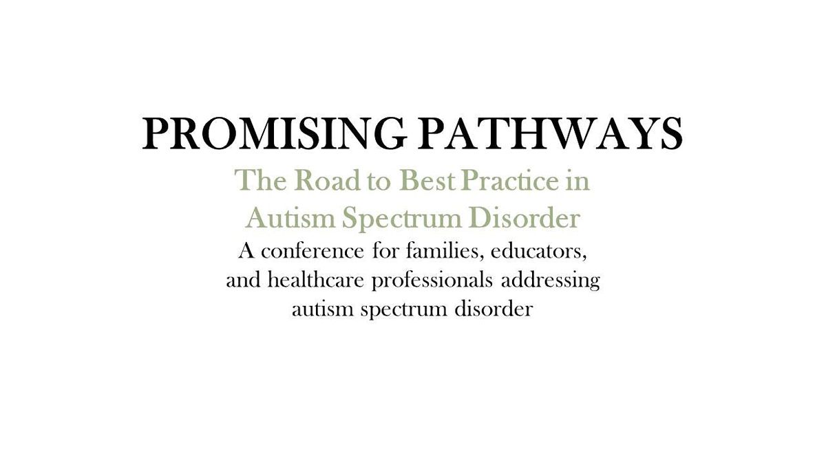 Promising Pathways 15th Annual Conference on Autism Spectrum Disorder ...