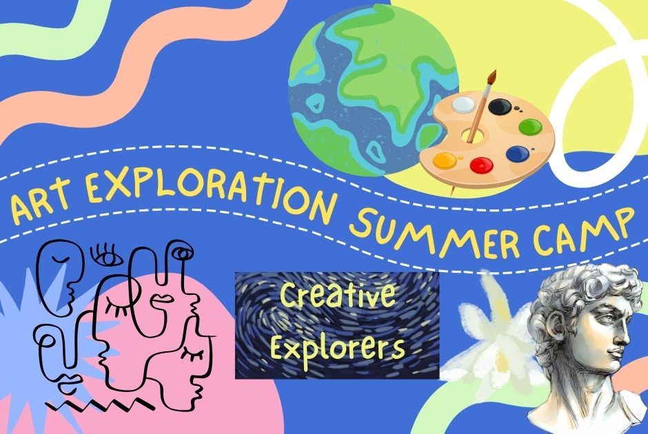 Art Exploration Summer Camp- Creative Explorers- Age 7-11- Session 7