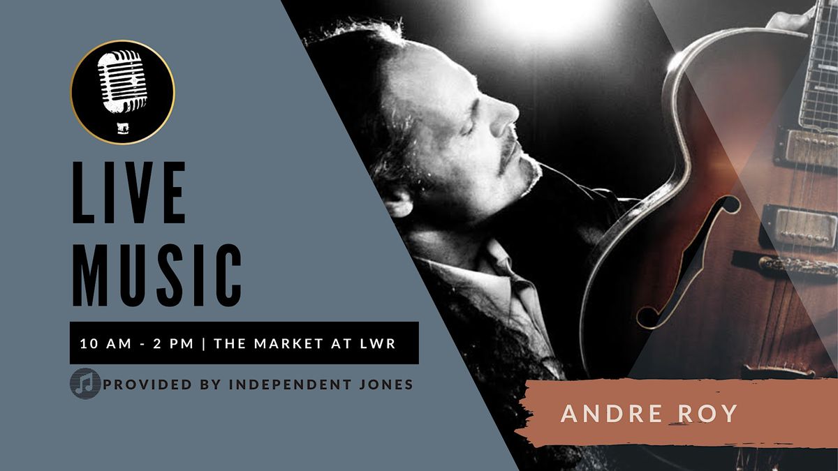 LIVE MUSIC | Andre Roy at The Market at Lakewood Ranch
