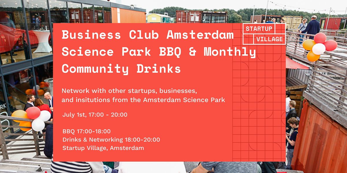 Business Club - Amsterdam Science Park BBQ & Monthly Community Drinks