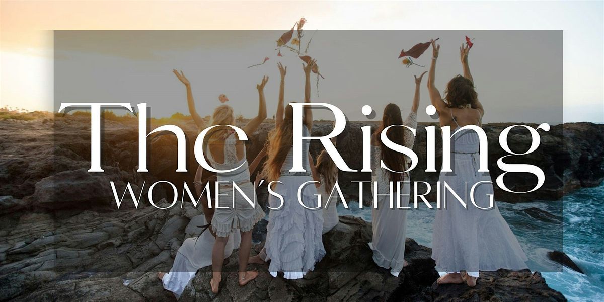 The Rising - Women's Gathering