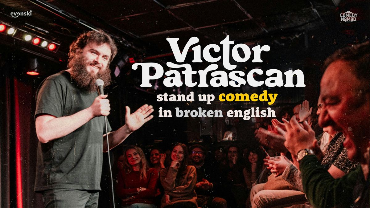 Stand up Comedy in broken English with Victor Patrascan \u2022 Luxembourg