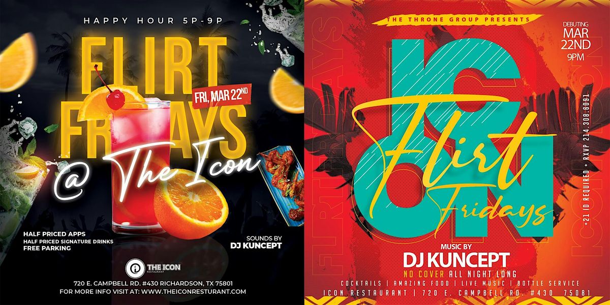 FLIRT FRIDAYS | HAPPY HOUR & AFTER PARTY @ THE ALL NEW ICON RESTAURANT