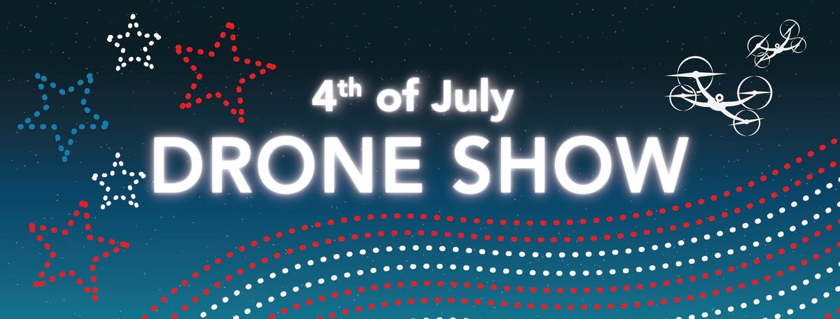 July 4th Drone Show