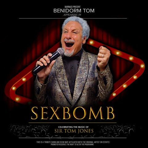 Sex Bomb \u2013 Celebrating The Music of Tom Jones