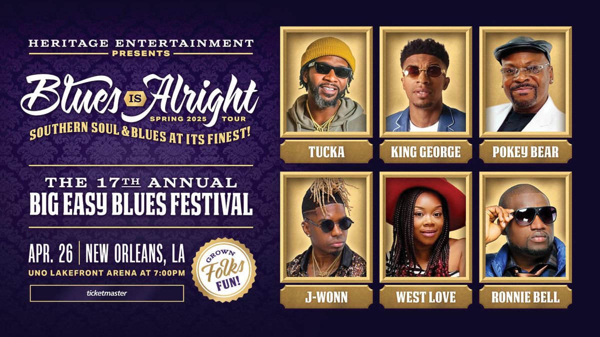 The Blues Is Alright Tour: The 17th Annual Big Easy Blues Festival