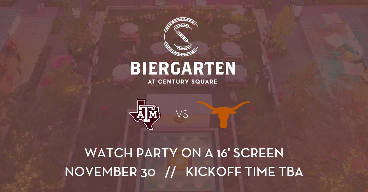 Texas A&M vs U.T. Watch Party at Biergarten