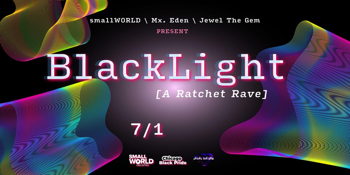 BlackLight: A Ratchet Rave