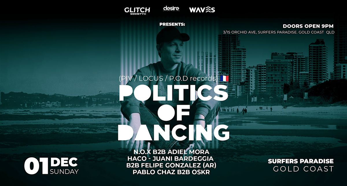 POLITICS OF DANCING GOLD COAST - GLITCH X WAVES