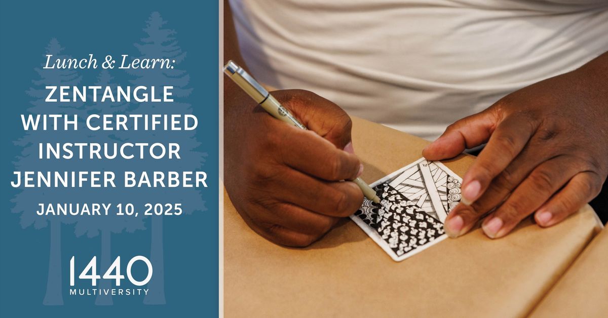 Lunch & Learn at 1440: Zentangle with Certified Instructor Jennifer Barber