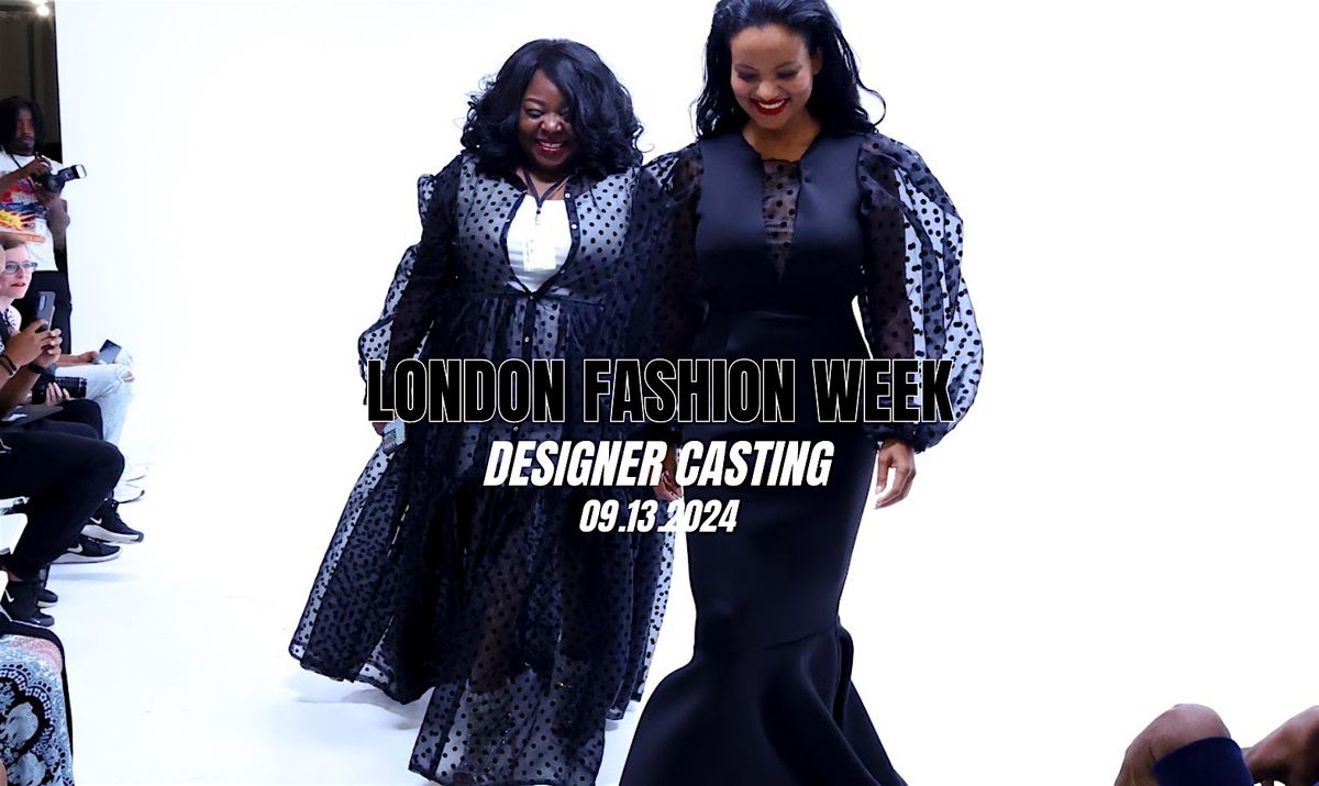 DESIGNERS: Showcase Your Collection - London Fashion Week September 2024