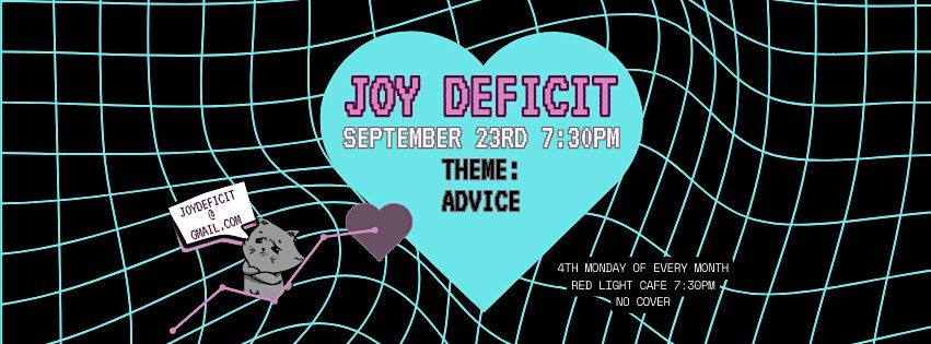 JOY DEFICIT: A Monthly Live Performance Event