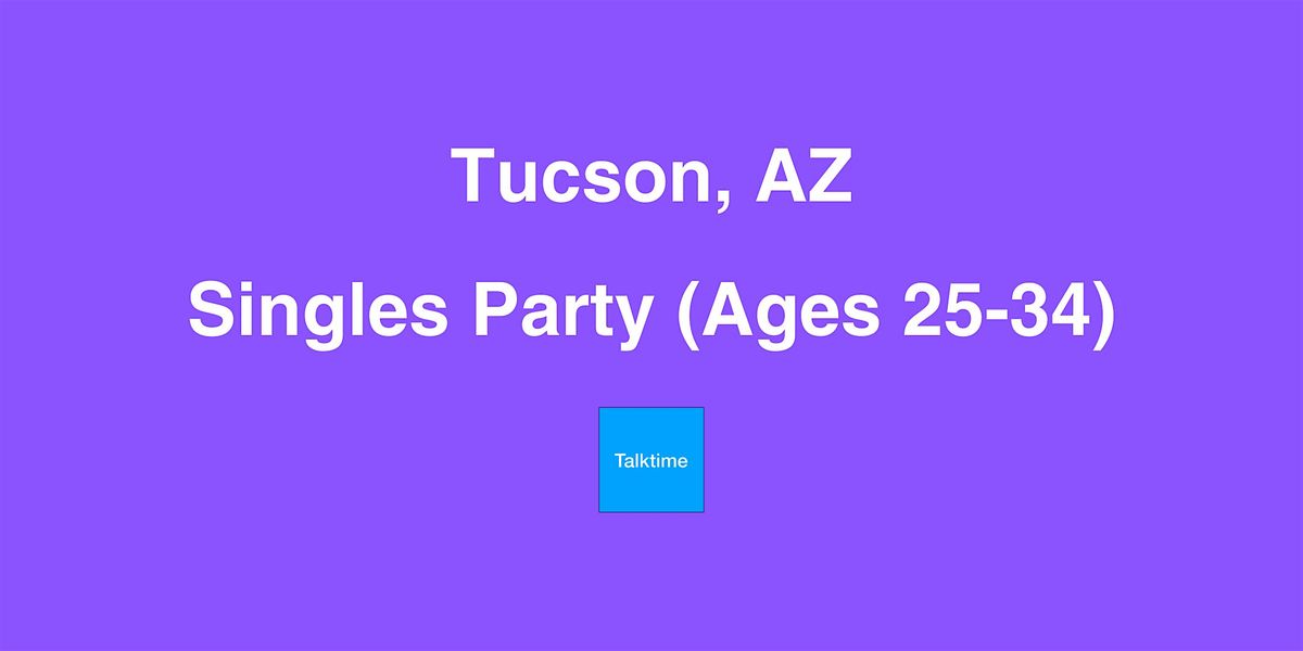 Singles Party (Ages 25-34) - Tucson