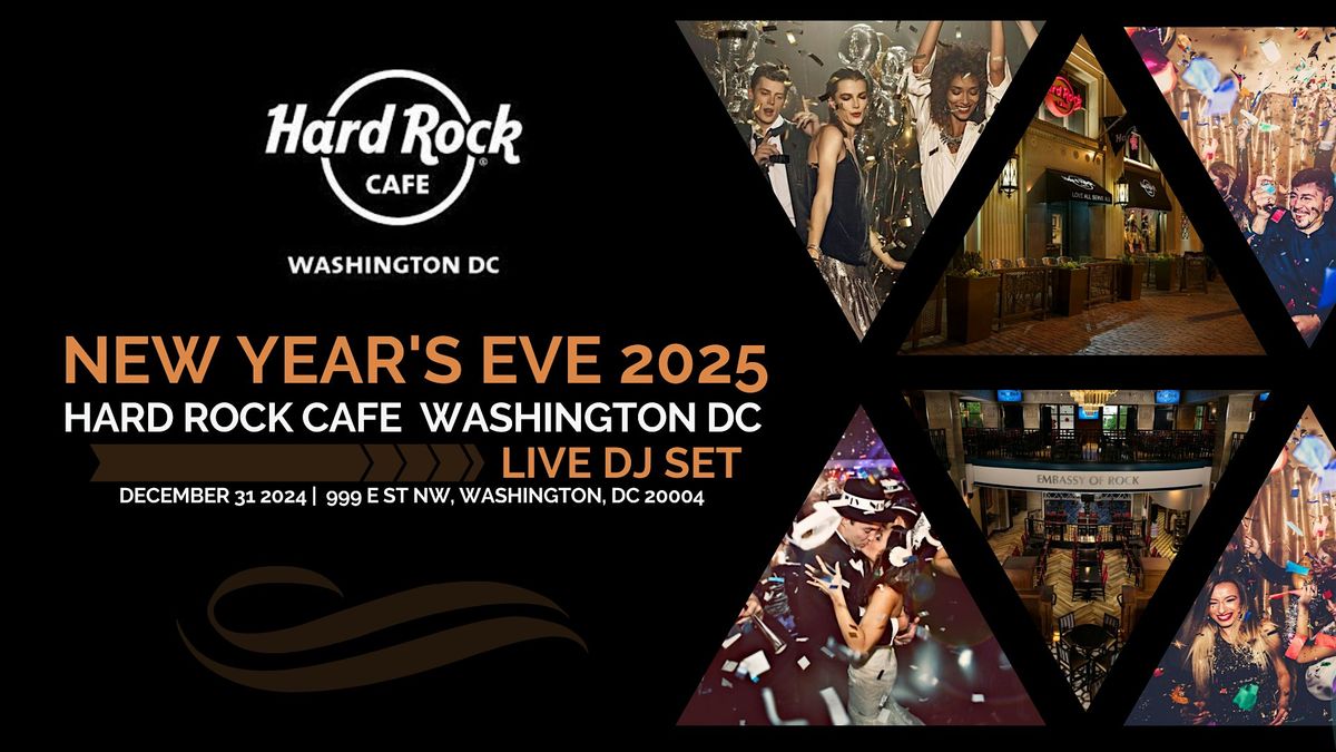 HARD ROCK DC NEW YEAR'S EVE |  WASHINGTON DC NYE 2024 -2025