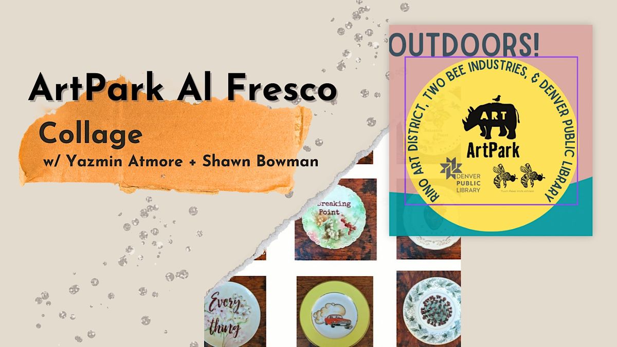 ArtPark Al Fresco: Collage w\/ Yazmin Atmore + Shawn Bowman
