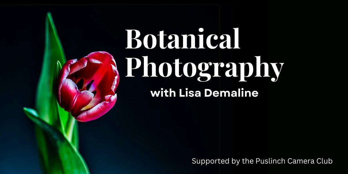 Botanical Photography With Award Winning Photographer Lisa Demaline