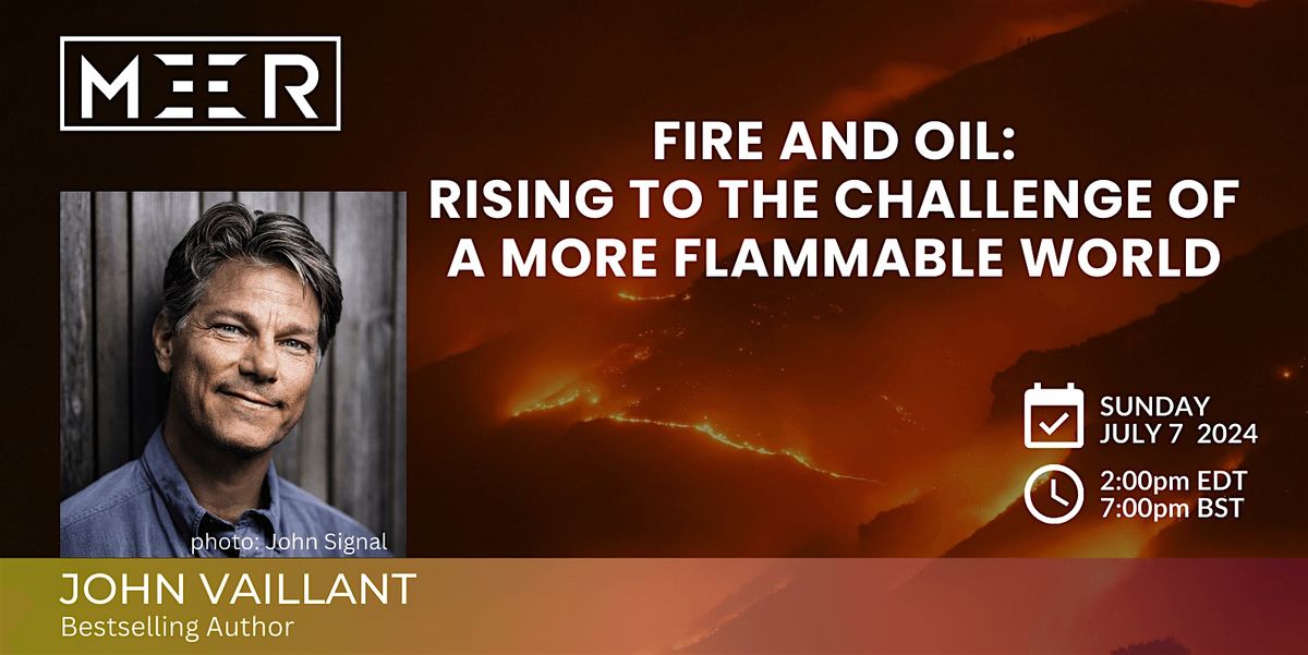 FIRE AND OIL: Rising to the Challenge of a More Flammable World