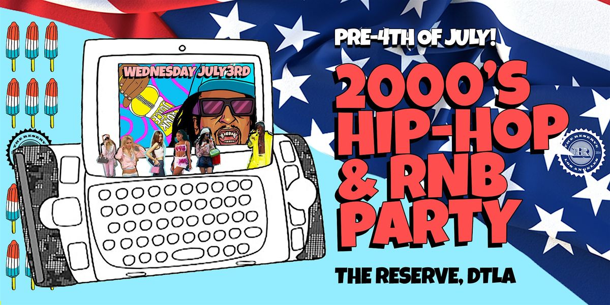 I Love 2000s Hip-Hop & RnB Party in DTLA! Pre 4th of July!