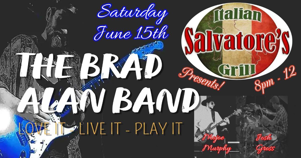 The Brad Alan Band LIVE! @ Salvatore's June 15th!