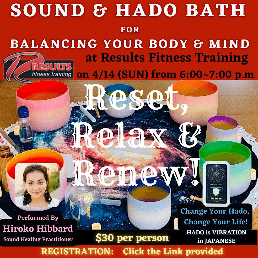SOUND & HADO BATH for RELAX~RESET~RENEW YOUR BODY & MIND